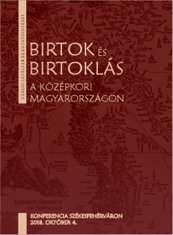 Birtok és birtoklás a középkori Magyarországon